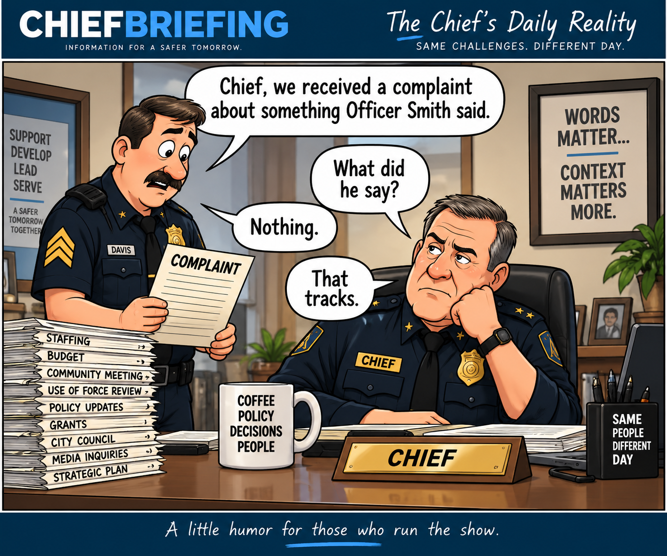 Cartoon: A sergeant tells the chief about a complaint; the chief asks what Officer Smith said. The reply: Nothing. That tracks.